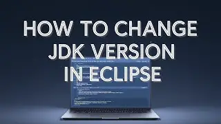 How to Change JDK Version in Eclipse (2024) | Change Java Version in Eclipse