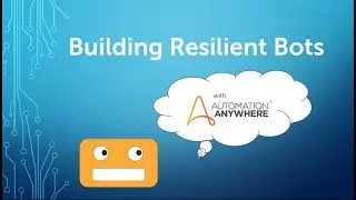 Building Resilient Bots 1 - Preferred Automation Approaches