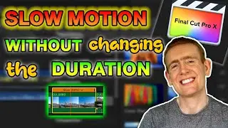 SLOW MOTION WITHOUT CHANGING THE DURATION OF THE CLIP - Final Cut Pro X