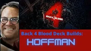 Back 4 Blood Deck Builds: Hoffman Boss Killer Explosive/Accessory deck and breakdown