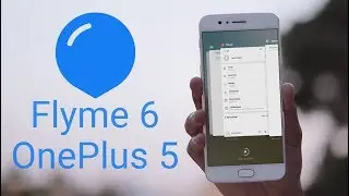 Meizu Flyme OS 6 on OnePlus 5