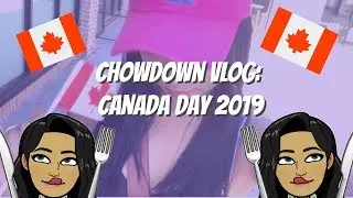 Chowdown VLOG: Canada Day 2019