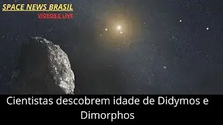 Cientistas descobrem idade de Didymos e Dimorphos