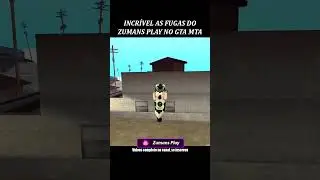 INCRIVEL AS FUGAS QUE O ZUMANS FAZ NO GTA MTA ! 
