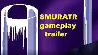 8MURATR Gameplay Trailer - Reupload