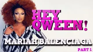 MARIAH BALENCIAGA on Hey Qween! with Jonny McGovern- Part 1