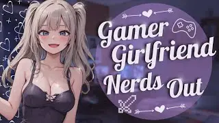 Gamer Girlfriend Loves on You [Roleplay] [Nerding Out] (F4A)
