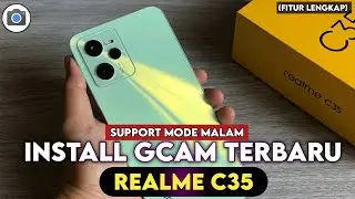 Terbaru 🔥 Cara Install Gcam Mode Malam Realme C35 - Google Camera Realme C35