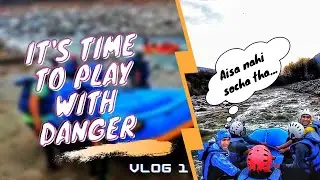 White Water Rafting | Kullu Manali | Beas River |  Vlog 1