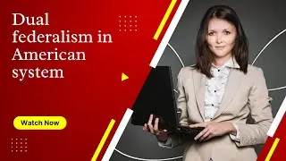 Dual Federalism in American System