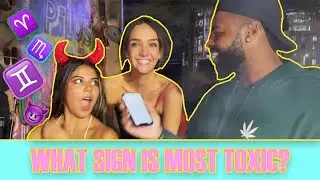 What Zodiac Sign Is the Most Toxic? (Public Interview)