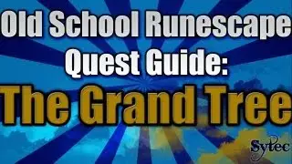 OSRS: Quest: The Grand Tree - Commentary-WalkThrough