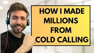Cold Calling Techniques That Really Work ($1mil+ Cold Calling Secrets)