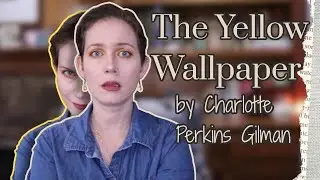 The Yellow Wallpaper by Charlotte Perkins Gilman
