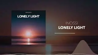 INOSSI - Lonely Light (Background No Copyright Music)