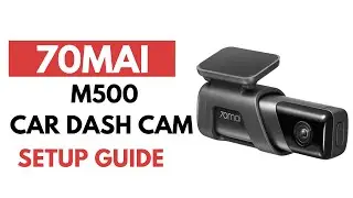 Installation & Setup : 70mai M500 Dash Cam User Guide