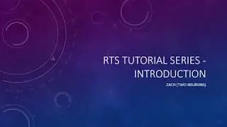 0 Introduction to RTS Tutorial series