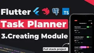 3.Task Planner : Creating Modules | Flutter Task Planner App With Custom Backend