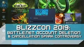 Blizzcon 2019: Battle.net Account Deletion & Cancellation Spark Controversy