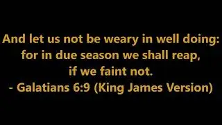 Galatians 6:9 (King James Version) @RighteousGhostWords