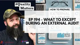 #QualityMatters Ep 194 - What to Expect during an External Audit