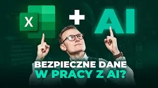 4 sposoby na bezpieczne korzystanie z AI i Excela w pracy - Podcast: #270