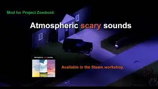Project Zomboid mod: Atmospheric Scary Sounds