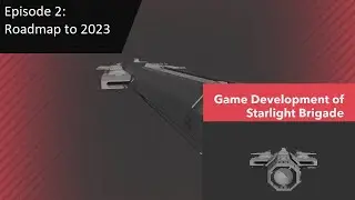 Starlight Brigade DevLog Episode 2: Roadmap to 2023