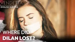 Where did Dilan Lost? - Vendetta English Subtitled | Kan Cicekleri