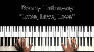 Donny Hathaway "Love, Love, Love" Piano Tutorial