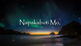 NAPAKABUTI MO AMING DIYOS AMA - LYRICS