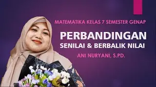 PERBANDINGAN SENILAI DAN BERBALIK NILAI KELAS 7 SMP SEMESTER GENAP