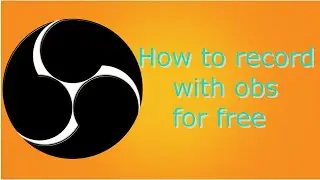 how to record for free with open broadcaster software/obs!!!!