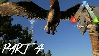 Ark Survival Evolved - Part 4 - Giant Bird Man - Game-play