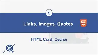 #6. Links, Images and Quotes in HTML  - HTML Crash Course