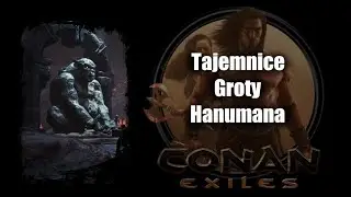 Odkrycie Groty Hanumana | CONAN EXILES
