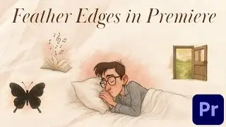 How to Feather the Edges of a Sequence or Image in Premiere Pro