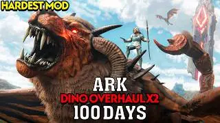 I Have 100 Days To Beat Ark Dino Overhaul X2