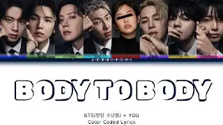 BTS (방탄소년단) 'BODY TO BODY: YOU AS A MEMBER(8 members) Color Coded Lyrics