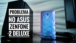 ASUS ZenFone 2 Deluxe com problema  - PARTE 01