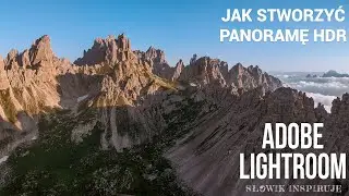 Jak stworzyć Panoramę HDR w Adobe Lightroom. Poradnik Lightroom. Tutorial.
