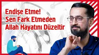 Endişe Etme Sen Fark Etmeden Allah Hayatını Düzeltir - Ölçülü | Mehmet Yıldız  