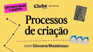 Processos de criação, com Giovana Madalosso