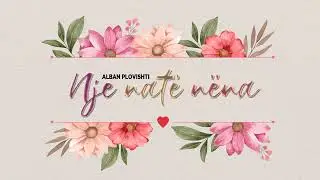 Alban Plovishti - Nje nate nena