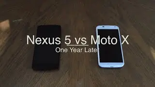 Nexus 5 vs Moto X : One Year Later
