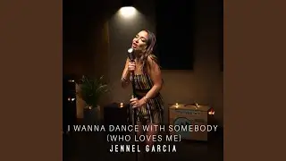 I Wanna Dance With Somebody (Who Loves Me)
