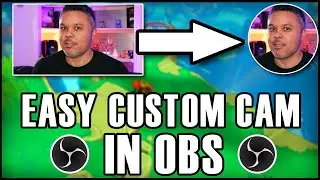 Create an OBS Custom Webcam Mask and Shape - Very Easy!