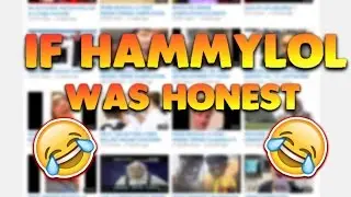 If HammyLOL Was Honest