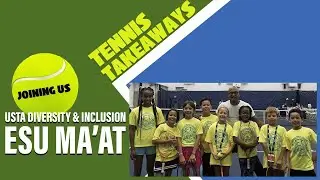 Tennis Takeaways with Lisa, Duey and Special Guest Esu Ma'at