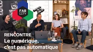 Rencontre - Le numérique , c'est pas automatique ! - Fab city summit de Montréal